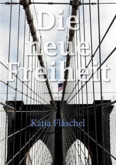 Cover for Fläschel · Die neue Freiheit (Book) (2015)