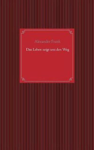 Cover for Frank · Das Leben zeigt uns den Weg (Bog) (2018)