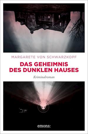 Cover for Margarete von Schwarzkopf · Das Geheimnis des dunklen Hauses (Book) (2022)