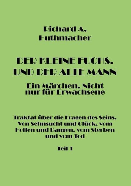 Cover for Richard a Huthmacher · Der Kleine Fuchs. Und der Alte Mann, Teil 1 (Paperback Book) (2016)