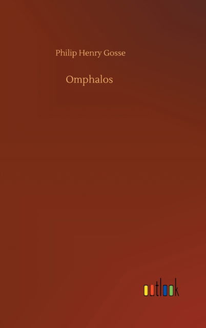 Cover for Philip Henry Gosse · Omphalos (Hardcover Book) (2020)