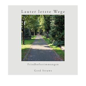 Cover for Gerd Struwe · Lauter letzte Wege (Hardcover Book) (2021)