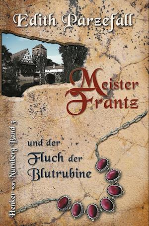 Cover for Edith Parzefall · Meister Frantz und der Fluch der Blutrubine (Paperback Book) (2022)