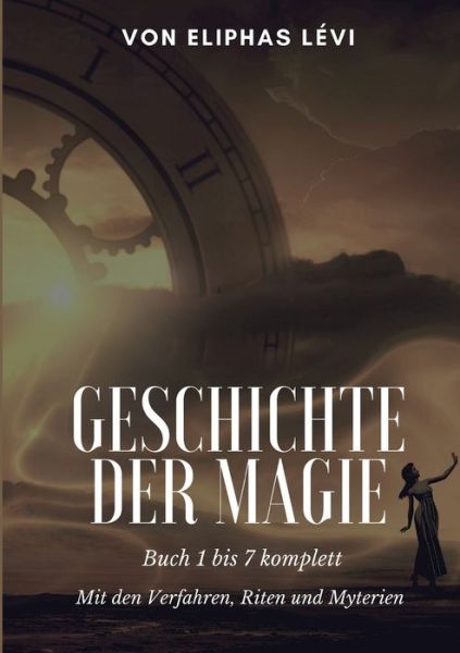 Cover for Eliphas Lvi · Geschichte der Magie (Paperback Book) (2022)