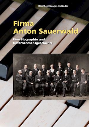 Cover for Dorothee Haentjes-Holländer · Firma Anton Sauerwald (Book) (2024)