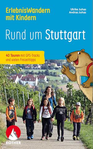 ErlebnisWandern mit Kindern Rund um Stuttgart - Ulrike Juhas - Books - Rother Bergverlag - 9783763333752 - October 5, 2023