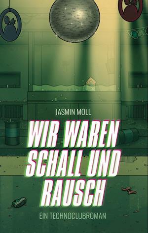 Cover for Jasmin Moll · Wir waren Schall und Rausch (Book) (2025)
