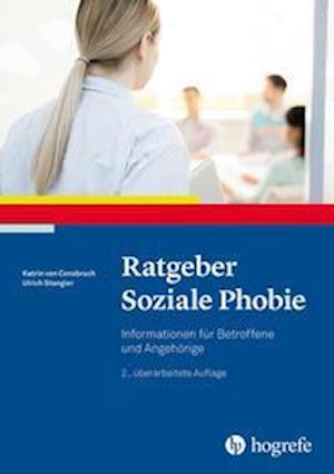 Ratgeber Soziale Phobie - Katrin von Consbruch - Books - Hogrefe Verlag GmbH + Co. - 9783801729752 - July 12, 2021