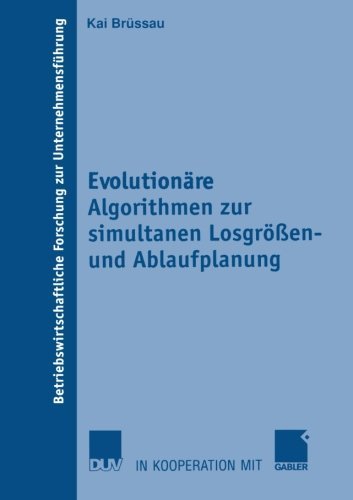 Cover for Kai Brussau · Evolutionare Algorithmen zur Simultanen Losgrossen- und Ablaufplanung - Betriebswirtschaftliche Forschung Zur Unternehmensfuhrung (Pocketbok) [2002 edition] (2002)