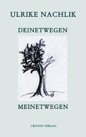Cover for Ulrike Nachlik · Deinetwegen - Meinetwegen (Paperback Book) (2002)