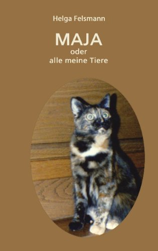 Cover for Helga Felsmann · Maya Oder Alle Meine Tiere (Taschenbuch) [German edition] (2004)