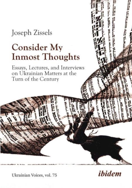 Consider My Inmost Thoughts: Essays, Lectures, and Interviews on Ukrainian Matters at the Turn of the Century - Ukrainian Voices - Joseph Zissels - Książki - ibidem-Verlag, Jessica Haunschild u Chri - 9783838219752 - 3 marca 2025