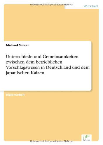 Cover for Michael Simon · Unterschiede und Gemeinsamkeiten zwischen dem betrieblichen Vorschlagswesen in Deutschland und dem japanischen Kaizen (Paperback Book) [German edition] (2003)