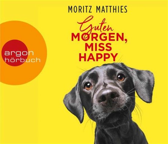 Guten Morgen, Miss Happy,CD - Matthies - Livres - ARGON HOERBUCH - 9783839816752 - 28 septembre 2018