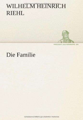 Cover for Wilhelm Heinrich Riehl · Die Familie (Tredition Classics) (German Edition) (Paperback Book) [German edition] (2012)