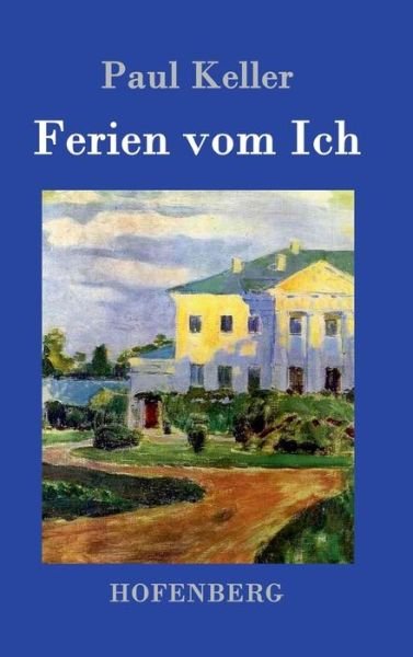 Cover for Paul Keller · Ferien Vom Ich (Inbunden Bok) (2015)