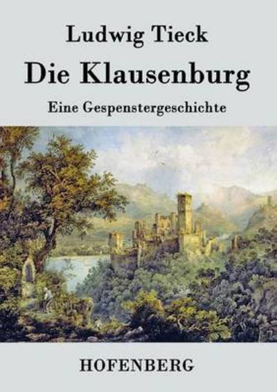 Cover for Ludwig Tieck · Die Klausenburg (Paperback Bog) (2015)