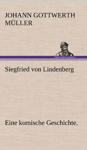 Cover for Johann Gottwerth Muller · Siegfried Von Lindenberg (Hardcover Book) [German edition] (2012)