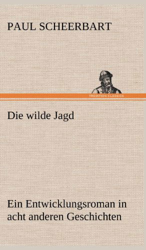 Cover for Paul Scheerbart · Die Wilde Jagd (Hardcover Book) [German edition] (2012)