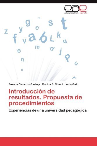 Cover for Adia Gell · Introducción De Resultados. Propuesta De  Procedimientos: Experiencias De Una Universidad Pedagógica (Paperback Book) [Spanish edition] (2012)
