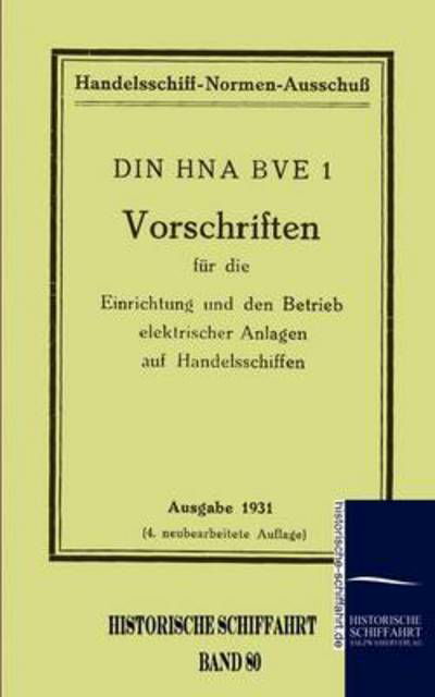 Vorschriften Fur Die Einrichtung Und den Betrieb Elektrischer Anlagen Auf Handelsschiffen - N a Handelsschiff-normen-ausschu - Böcker - Salzwasser-Verlag Gmbh - 9783861950752 - 6 november 2009