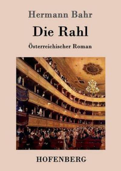 Cover for Hermann Bahr · Die Rahl: OEsterreichischer Roman (Taschenbuch) (2016)