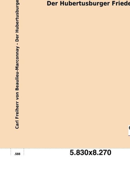 Cover for Carl Von Beaulieu-Marconnay · Der Hubertusburger Friede (Taschenbuch) [German edition] (2013)