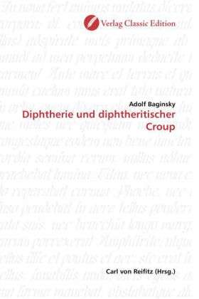 Cover for Baginsky · Diphtherie und diphtheritische (Book)