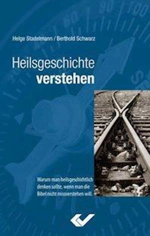 Cover for Helge Stadelmann · Heilsgeschichte verstehen (Hardcover Book) (2008)