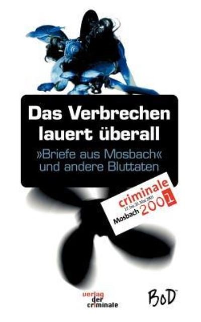 Cover for Krimiautorenvereinigung Das Syndikat · Das Verbrechen lauert uberall. Briefe aus Mosbach und andere Bluttaten (Paperback Bog) (2001)