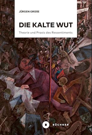 Cover for Jürgen Große · Die kalte Wut (Book) (2024)