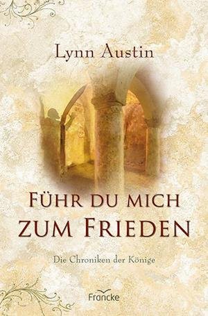 Cover for Lynn Austin · Führ du mich zum Frieden (Bok) (2024)