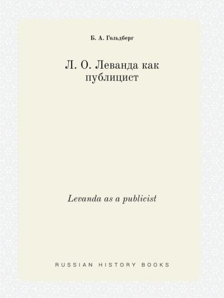 Levanda As a Publicist - B a Goldberg - Bøker - Book on Demand Ltd. - 9785519411752 - 24. februar 2015