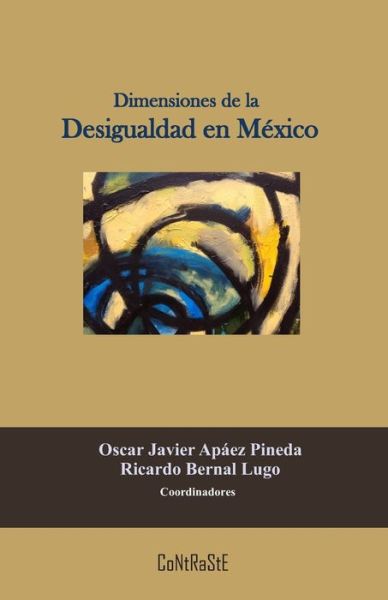 Cover for Oscar Apáez Ricardo Bernal · Dimensiones de la Desigualdad en Mexico (Paperback Book) (2020)