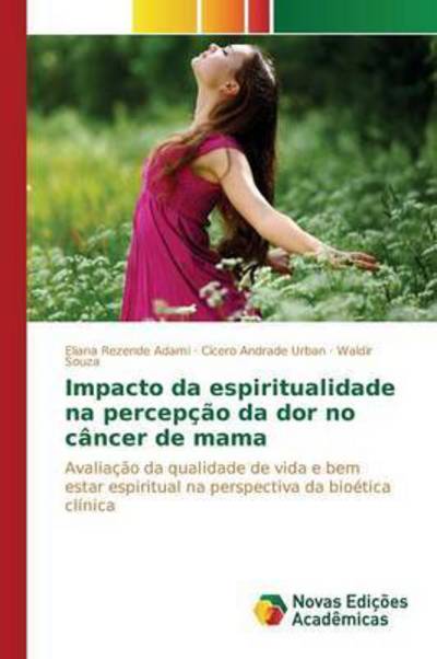 Cover for Rezende Adami Eliana · Impacto Da Espiritualidade Na Percepcao Da Dor No Cancer De Mama (Paperback Book) (2015)