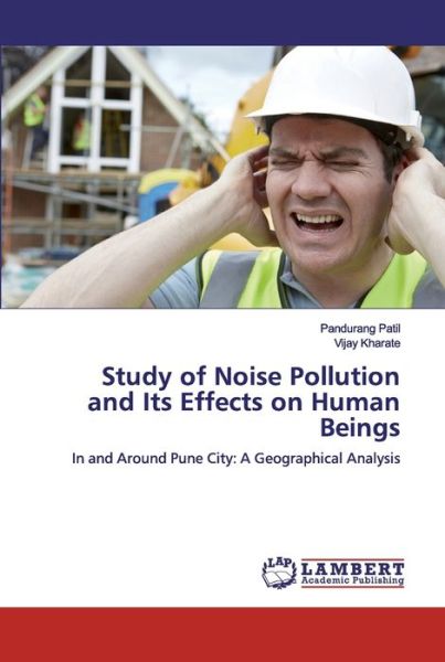 Cover for Pandurang Patil · Study of Noise Pollution and Its Effects on Human Beings (Paperback Bog) (2019)