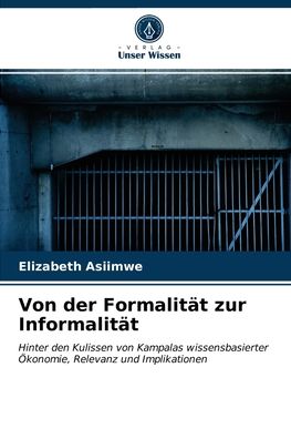 Cover for Elizabeth Asiimwe · Von der Formalitat zur Informalitat (Paperback Book) (2021)