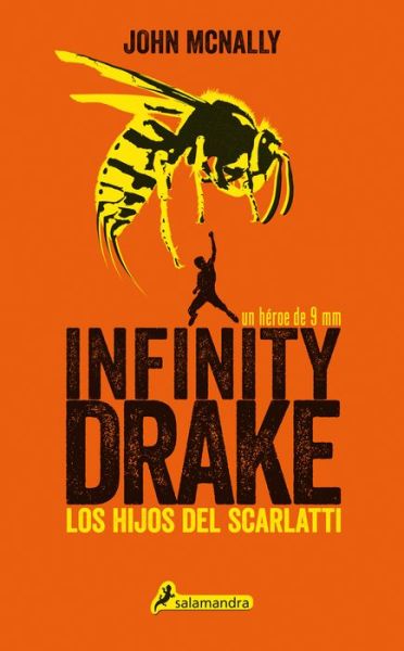 Infinity Drake 1: Los Hijos Del Scarlatti - John Mcnally - Libros - Salamandra - 9788498386752 - 3 de junio de 2015