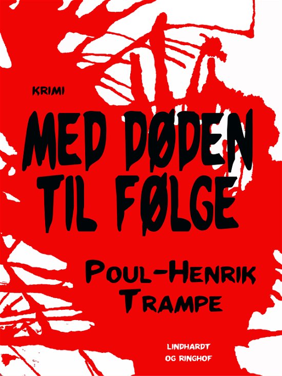 Cover for Poul-Henrik Trampe · Med døden til følge (Sewn Spine Book) [1.º edición] (2017)