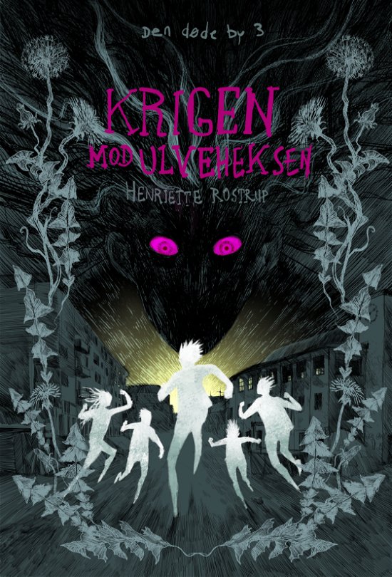 Cover for Henriette Rostrup · Den døde by: Krigen mod Ulveheksen (Hardcover Book) [1º edição] (2020)