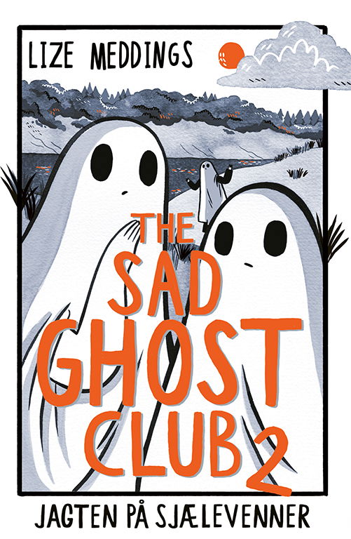 Cover for Lize Meddings · The Sad Ghost Club #2: Jagten på sjælevenner (Sewn Spine Book) [1e uitgave] (2024)