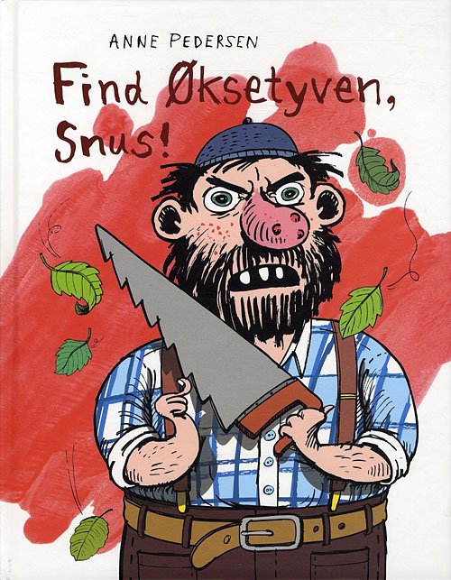 Cover for Anne Pedersen · Find øksetyven, Snus (Indbundet Bog) [1. udgave] (2010)