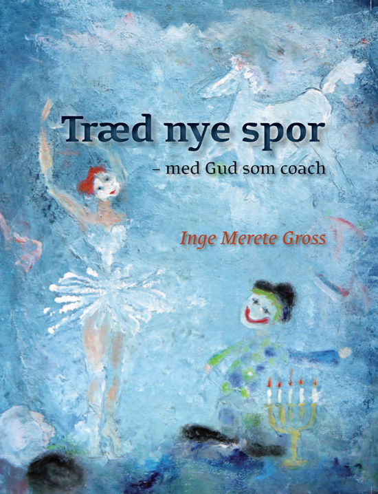 Træd nye spor - Inge Merete Gross - Bøger - ProRex - 9788770680752 - 25. oktober 2013