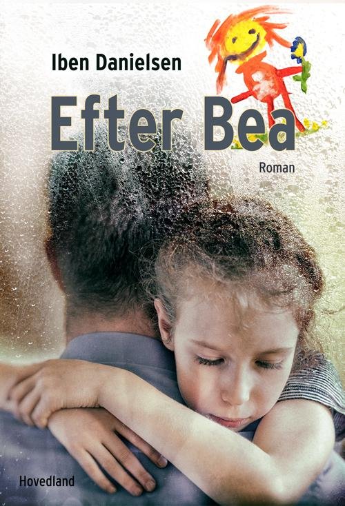 Cover for Iben Danielsen · Efter Bea (Sewn Spine Book) [1.º edición] (2017)