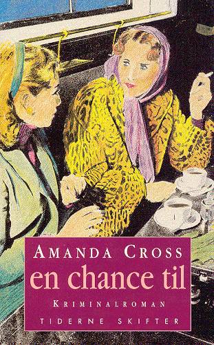 En chance til - Amanda Cross - Books - Tiderne Skifter - 9788774455752 - September 16, 1994