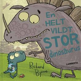 Cover for Richard Byrne · En helt vildt stor dinosaurus (Bound Book) [1st edition] [Indbundet] (2012)