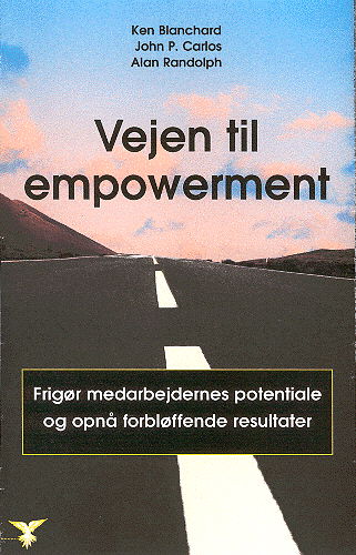 Vejen til empowerment - Alan Randolph; Ken Blanchard; John P. Carlos - Bøger - Birmar - 9788790617752 - 14. maj 2002