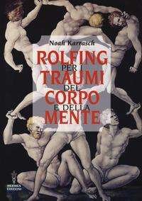 Cover for Noah Karrasch · Rolfing Per I Traumi Del Corpo E Della Mente (Bok)
