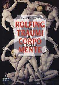 Cover for Noah Karrasch · Rolfing Per I Traumi Del Corpo E Della Mente (Book)