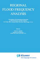 Vijay P Singh · Regional Flood Frequency Analysis: Proceedings of the International Symposium on Flood Frequency and Risk Analyses, 14-17 May 1986, Louisiana State University, Baton Rouge, U.S.A. (Innbunden bok) [1987 edition] (1987)